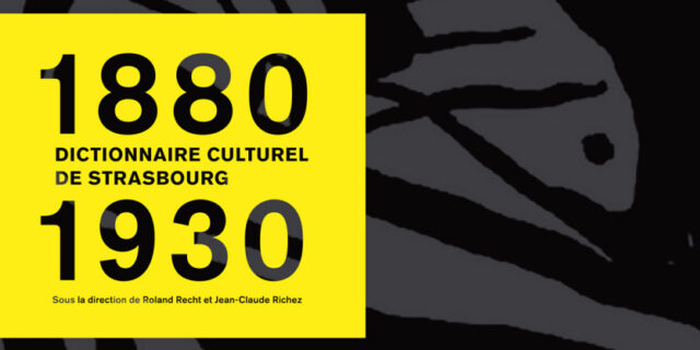 Dictionnaire culturel de Strasbourg 1880-1930